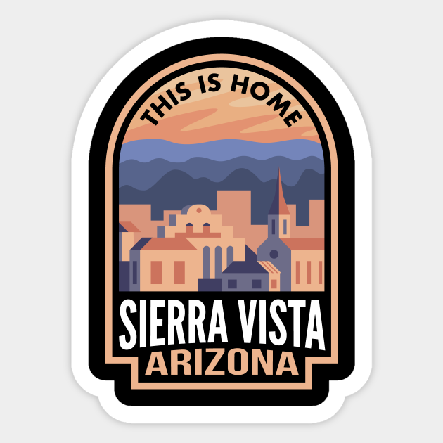 Downtown Sierra Vista Arizona This is Home Sierra Vista Az Sticker